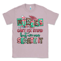 Lilac nurses cant fix stupid but we can sedate it Classic Tee - RanaPortraitStore