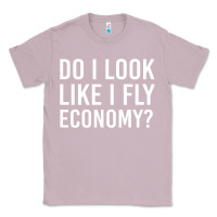 Lilac do i look like i fly economy  funny first class traveling Classic Tee - lanVoArt