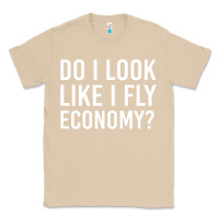 Mushroom do i look like i fly economy  funny first class traveling Classic Tee - lanVoArt