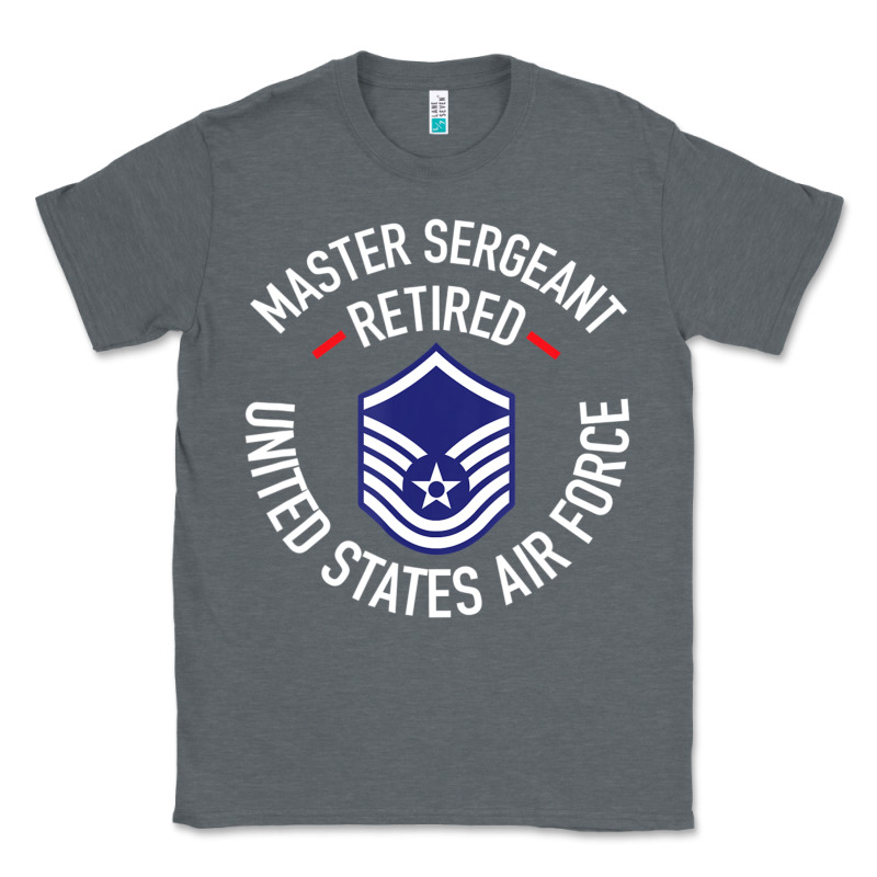 Limited Edition Master Sergeant Retired Air Force Military Retiremen Classic Tee by lanVoArt | Teevron