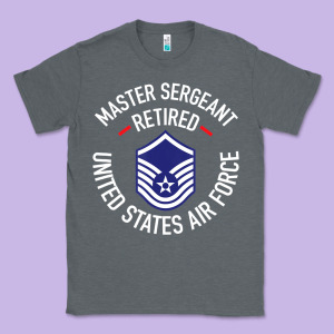 Limited Edition Master Sergeant Retired Air Force Military Retiremen Classic Tee Designed By Lanvoart