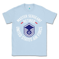 Dusty Blue Limited Edition Master Sergeant Retired Air Force Military Retiremen Classic Tee - lanVoArt