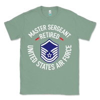Sage Limited Edition Master Sergeant Retired Air Force Military Retiremen Classic Tee - lanVoArt