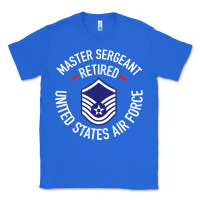 True Royal Limited Edition Master Sergeant Retired Air Force Military Retiremen Classic Tee - lanVoArt