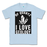 Dusty Blue of quartz i love geology Classic Tee - lanVoArt