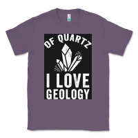 Of Quartz I Love Geology Classic Tee | Teevron