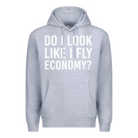 Heather Grey do i look like i fly economy  funny first class traveling Premium Hoodie - lanVoArt