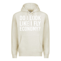 Oatmeal Heather do i look like i fly economy  funny first class traveling Premium Hoodie - lanVoArt