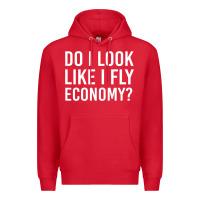 Red do i look like i fly economy  funny first class traveling Premium Hoodie - lanVoArt