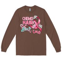 Chestnut chemo hair dont care Long Sleeve Tee - CowGirlArtShop