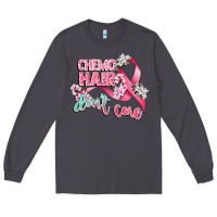 Smoke chemo hair dont care Long Sleeve Tee - CowGirlArtShop