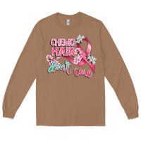 Chemo Hair Dont Care Long Sleeve Tee | Teevron