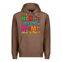 Chestnut Nacho average mama Premium Hoodie - RanaPortraitStore