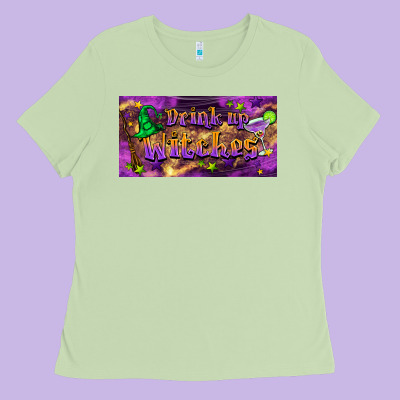 Drink Up Witches Ladies Tee Designed By Barkaloodesign