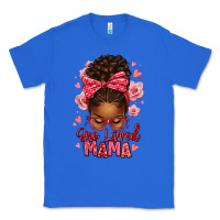 True Royal one loved mama afro messy bun Classic Tee - texasbilliewilder