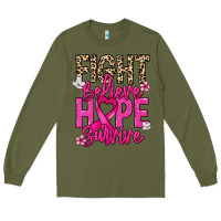 Army Green Fight believe hope survive Cancer Awareness Long Sleeve Tee - HowdyJamesFarm