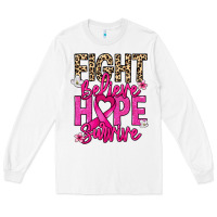 White Fight believe hope survive Cancer Awareness Long Sleeve Tee - HowdyJamesFarm