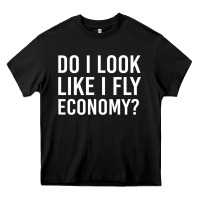 Black do i look like i fly economy  funny first class traveling Heavy Core Tee - lanVoArt