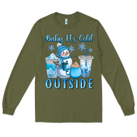 Army Green baby it's cold outside Long Sleeve Tee - CowGirlArtShop