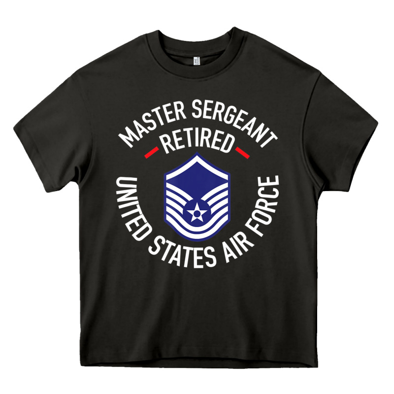 Limited Edition Master Sergeant Retired Air Force Military Retiremen Heavy Core Tee by lanVoArt | Teevron