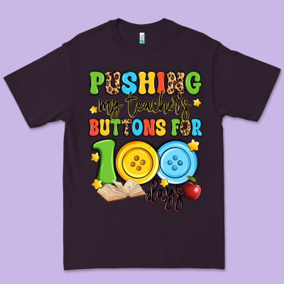Pushing My Teacher's Buttons For 100 Days Premium Tee Designed By Artiststas