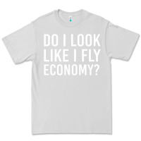 Dove Grey do i look like i fly economy  funny first class traveling Premium Tee - lanVoArt