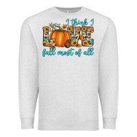 Oatmeal Heather i think i love fall most of all Premium Sweatshirt - Artiststas