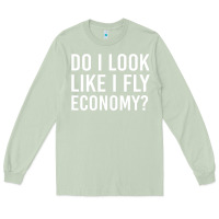 Matcha do i look like i fly economy  funny first class traveling Long Sleeve Tee - lanVoArt