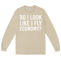 Mushroom do i look like i fly economy  funny first class traveling Long Sleeve Tee - lanVoArt