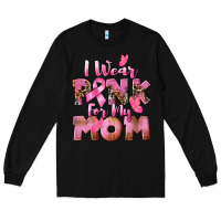 Black i wear pink for my mom Long Sleeve Tee - CowGirlArtShop