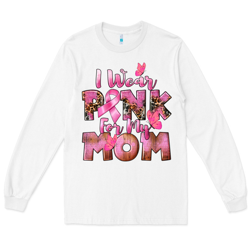 I Wear Pink For My Mom Long Sleeve Tee by CowGirlArtShop | Teevron