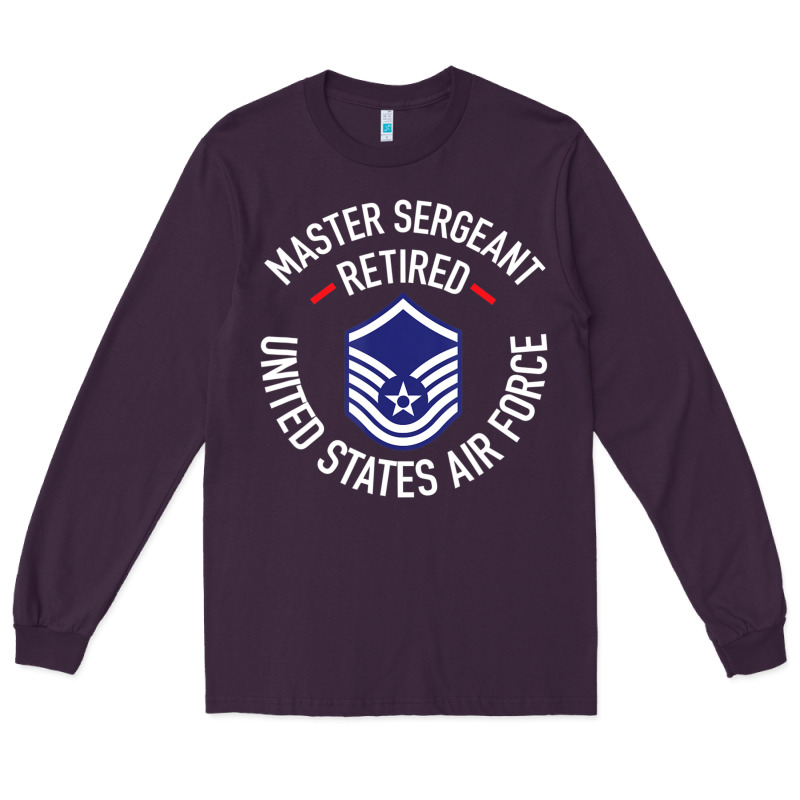Limited Edition Master Sergeant Retired Air Force Military Retiremen Long Sleeve Tee by lanVoArt | Teevron
