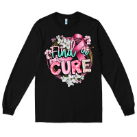 Black find a cure cancer awareness Long Sleeve Tee - CowGirlArtShop