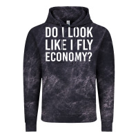 Do I Look Like I Fly Economy  Funny First Class Traveling Vintage Hoodie | Teevron