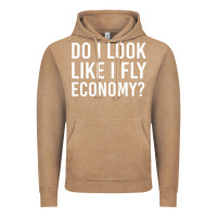 Vintage Coffee do i look like i fly economy  funny first class traveling Vintage Hoodie - lanVoArt