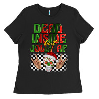 Black dead inside but jolly af Ladies Tee - BarkalooDesign