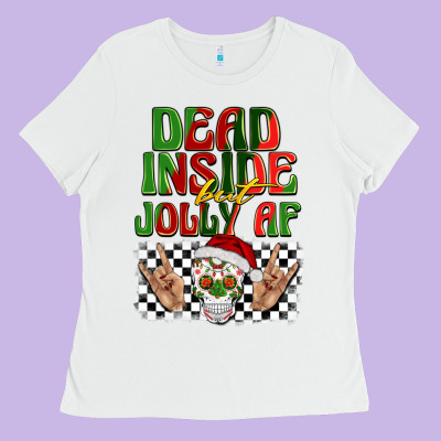 Dead Inside But Jolly Af Ladies Tee Designed By Barkaloodesign
