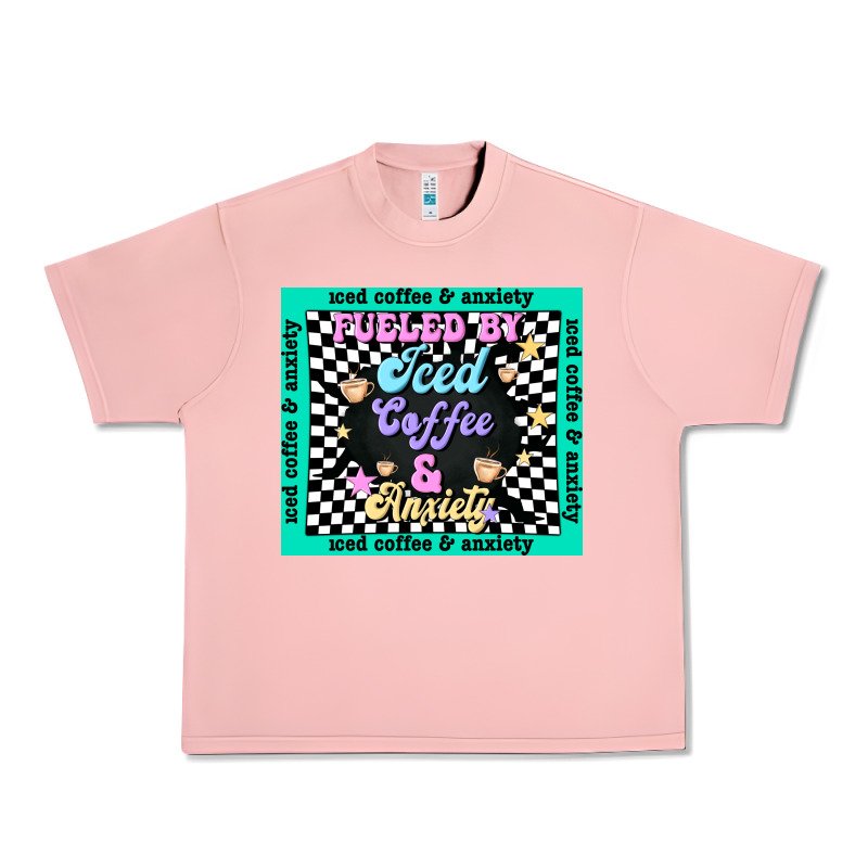 Fueled By ıced Coffee And Anxiety Urban Heavy Tee by TumblerDesignByShophia | Teevron