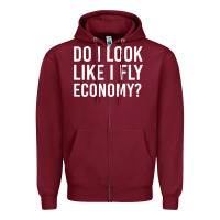 Burgundy do i look like i fly economy  funny first class traveling Zipper Hoodie - lanVoArt