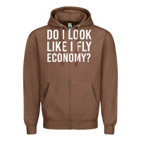 Chestnut do i look like i fly economy  funny first class traveling Zipper Hoodie - lanVoArt