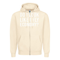 Sandshell do i look like i fly economy  funny first class traveling Zipper Hoodie - lanVoArt