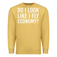 Antique Gold do i look like i fly economy  funny first class traveling Premium Sweatshirt - lanVoArt