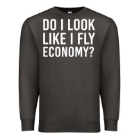 Smoke do i look like i fly economy  funny first class traveling Premium Sweatshirt - lanVoArt