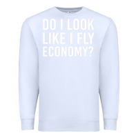 White do i look like i fly economy  funny first class traveling Premium Sweatshirt - lanVoArt