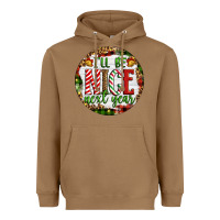 Toasted Coconut Christmas i'll be nice next year Heavyweight Hoodie - Artiststas
