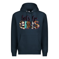 Navy Let's Go Girls Premium Hoodie - FaDigitalArtStudio