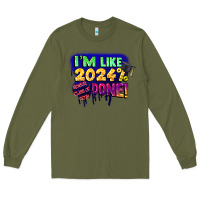 Army Green i'm like 2024 done Long Sleeve Tee - CowGirlArtShop