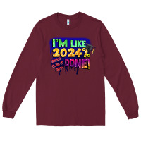 Burgundy i'm like 2024 done Long Sleeve Tee - CowGirlArtShop
