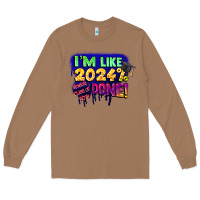 Toasted Coconut i'm like 2024 done Long Sleeve Tee - CowGirlArtShop