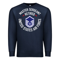Limited Edition Master Sergeant Retired Air Force Military Retiremen Premium Sweatshirt | Teevron